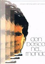 Don Bosco nel mondo volume I-II. Pubblicato in occasione del primo centenario della morte