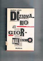 Dizionario del giornalismo. Con appendice sui principali quotidiani italiani e stranieri