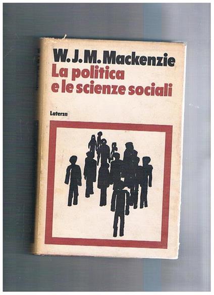 La politica e le scienze sociali - W. J. M. Mackenzie - copertina