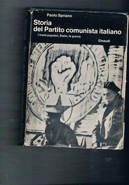 Storia del partito comunista italiano. Tomo terzo I fronti popolari, Stalin, la guerra. Coll. Bibl. Di cultura storica - Paolo Spriano - copertina