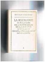 La Roumanie sur la voie de l'édification de la société socialiste multilatéralement développée. Vol. 4° rapports, discours, aricles avril 1969 juin 1970