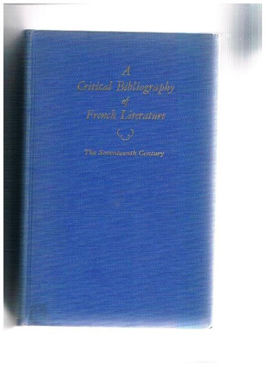 A Critical Bibliography of French Literature. Volume III: The sevententh century - Nathan Edelmann - copertina