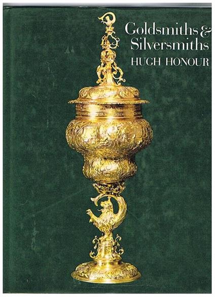 Goldsmith & Silversmiths - Hugh Honour - copertina