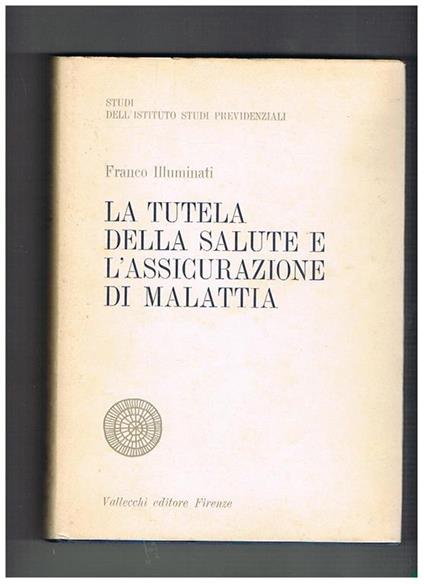 La tutela della salute e l'assicurazione di malattia - Franco Illuminati - copertina