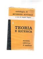 Antologia di Scienze Sociali. I° teoria e ricerche nelle scienze sociali