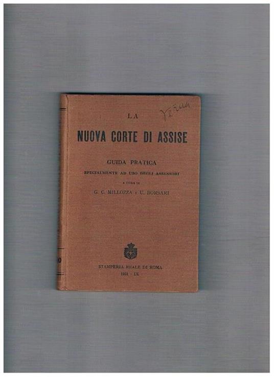 La nuova corte di assise. Guida pratica specialmente ad uso degli assessori - copertina
