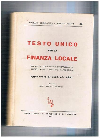 Testo unico per la finanza locale.. aggiornato al febbraio 1961 - copertina
