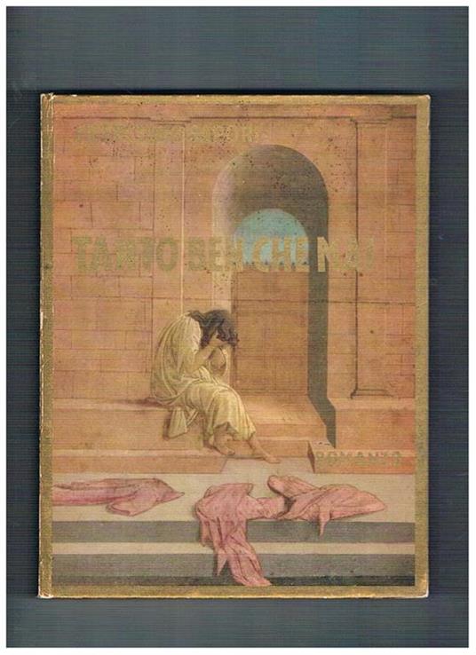 Tanto ben che mai. Romanzo (che tratta il problema del divorzio) - Francesco Sapori - copertina