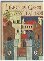 Libro dei giorni italiani. Rassegna dell'arte e della cultura italiana in forma di annuario