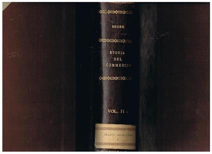 Storia del commercio, solo volume secondo (di due) intitolato l'età contemporanea 1789-1922. Seconda edizione aumentata - Arturo Segre - copertina