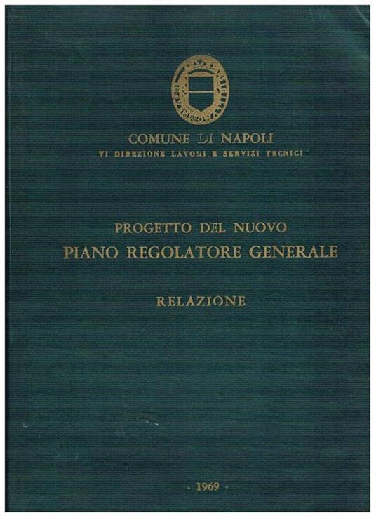 Progetto del nuovo piano regolatore generale C-Relazione. Significato ed obiettivi del piano relazione tencica del comitatodi piano regolatore gli studi e le scelte a monte del PRG cap. unico le soluzioni del nuovo piano relazione previsionale economico f - copertina
