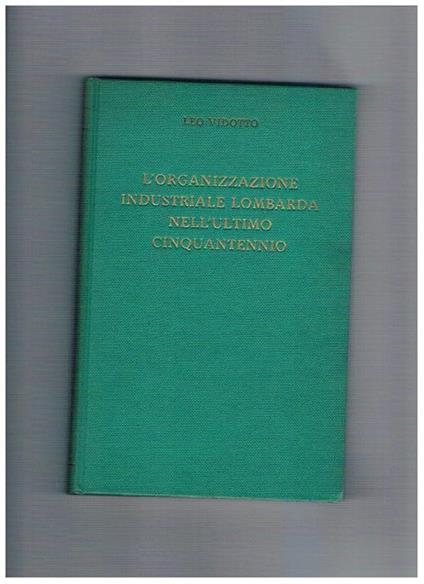 L' organizzazione industriale lombarda nell'ultimo cinquantennio - Leo Vidotto - copertina