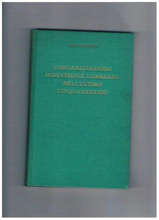 L' organizzazione industriale lombarda nell'ultimo cinquantennio - Leo Vidotto - copertina