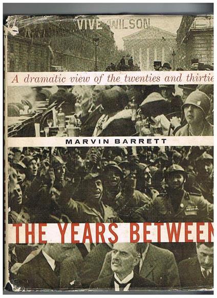 The Years Between. A dramatic view of the twenties and thirties - Marvin Barrett - copertina