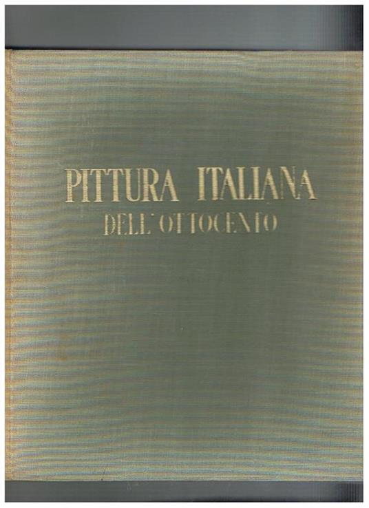 La pittura italiana dell'ottocento - Enrico Somaré - copertina
