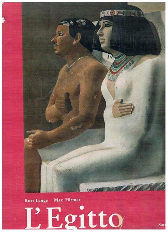 L' Egitto, architettura, scultura, pittura di trenta secoli - Kurt Lange - copertina