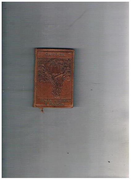 Italia, Austria e Francia. N° 6 della collana - Camillo Cavour - copertina