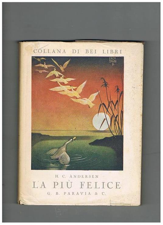 La più felice. Novelle di H. C. Andersen tradotte e ridotte da Maria Bersani. Collana di Bei Libri - H. Christian Andersen - copertina