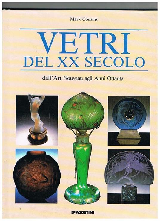 Vetri del XX secolo: dall'Art Nouveau agli Anni Ottanta - Mark Cousins - copertina