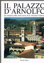 Il palazzo D'Arnolfo. Un restauro nella città nova di S. Giovanni Valdarno