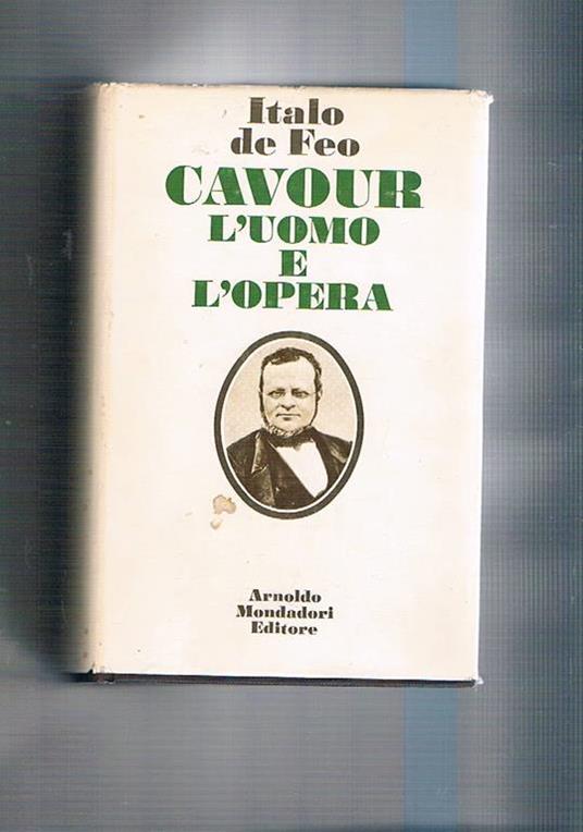 Cavour l'uomo e l'opera - Italo De Feo - copertina