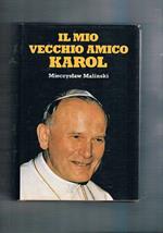 Il mio vecchio amico Karol