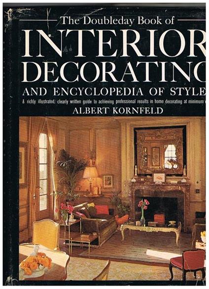 Interior decorating and Encyclopedia of Styles - Albert Kornfeld - copertina