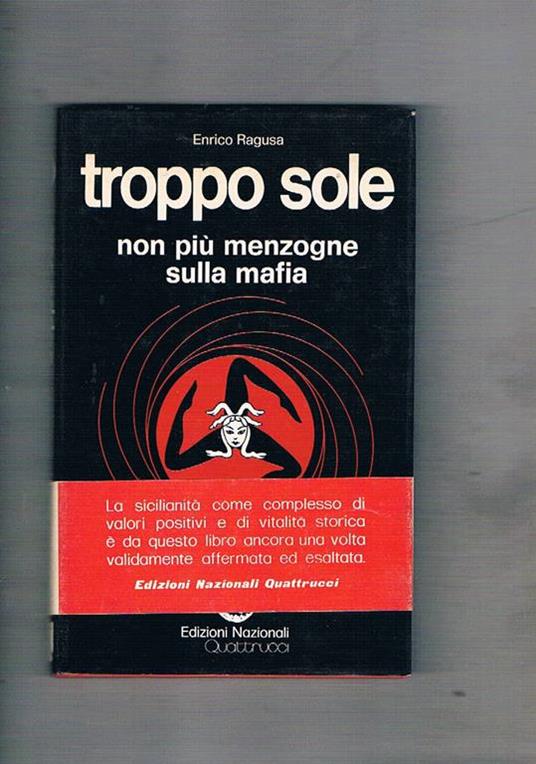Troppo sole. Non più menzogne sulla mafia - Ernesto Ragusa - copertina