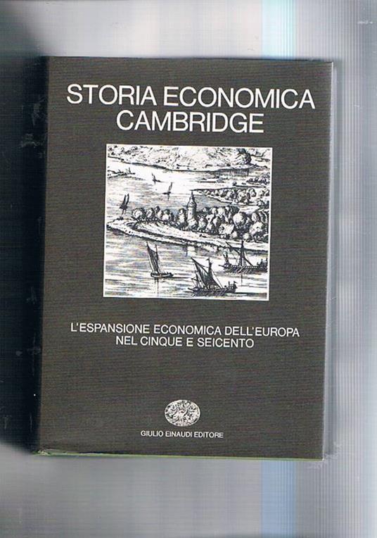 Storia economica di Cambridge volume IV° l'espansione economica dell'Europa nel cinque e seicento - copertina