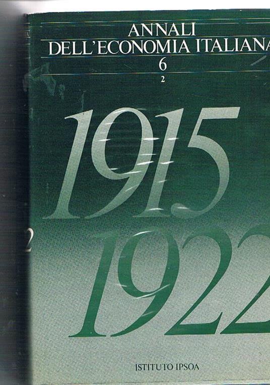 Annali dell'economia italiana, fondata da Epicarmo Corbino. Disponiamo del vol. VI°, tomo secondo: 1915-1922 - copertina