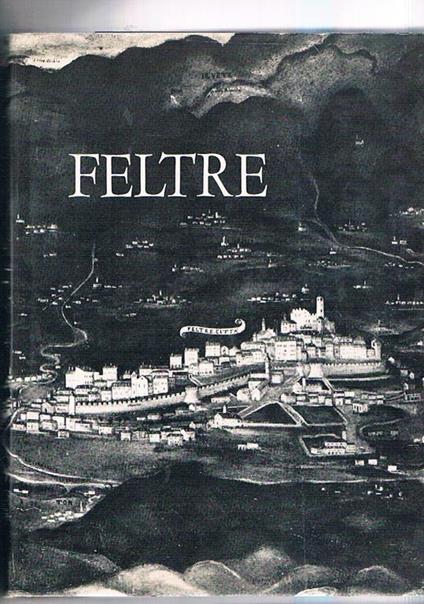 Feltre - Giuseppe Mazzotti - copertina