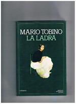 La ladra, romanzo. Coll. Scrittori italiani e stranieri. Prima edizione