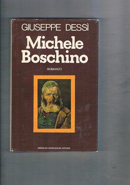 Michele Boschino. Romanzo - Giuseppe Dessì - copertina