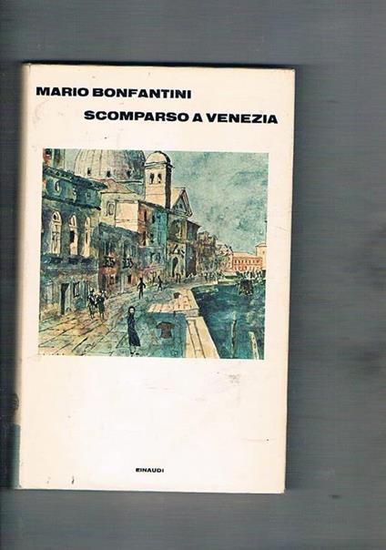 Scomparso a Venezia - Mario Bonfantini - copertina