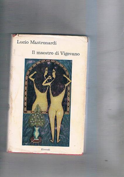Il maestro di Vigevano. Quarta ediz - Lucio Mastronardi - copertina
