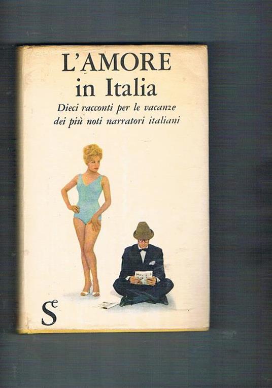 L' amore in italia. Antologia di racconti italiani - Domenico Rea - copertina