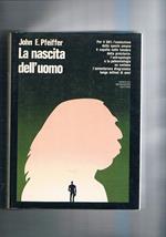 La nascita dell'uomo. Coll. Le Scie