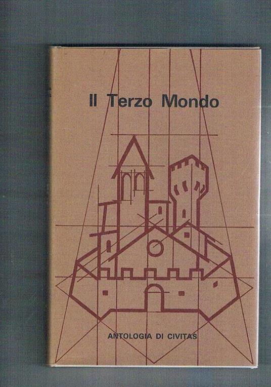 Il Terzo Mondo. Volume 6° dell'Antologia di Civitas sui problemi e sulle prospettiva di sviluppo del Terzo Mondo. Volumi I°-II° - copertina