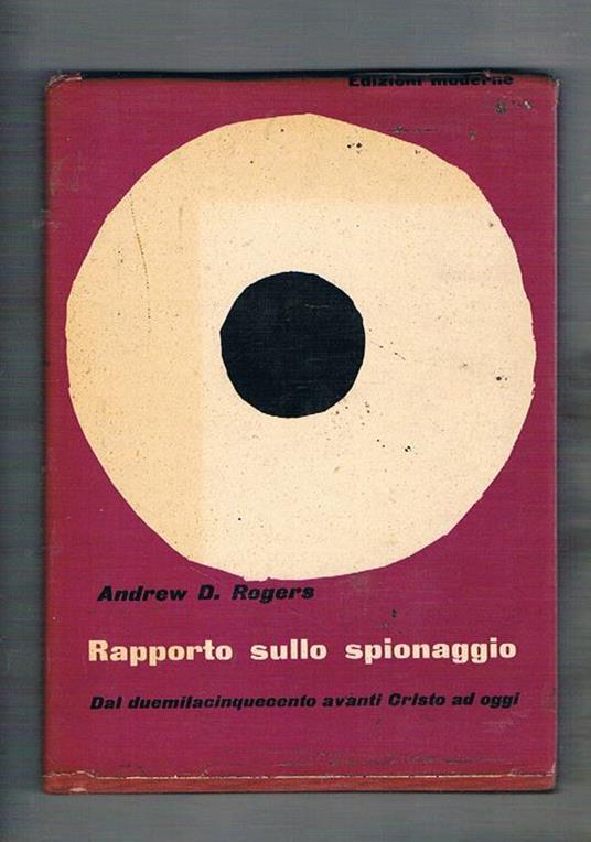 Rapporto sullo spionaggio. Dal 2500 avanti Cristo ad oggi - copertina