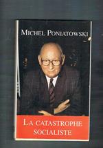 La catastrophe socialiste. Suivi de les scénarios des prochaines échéances électoralwea de Pascal Abraham