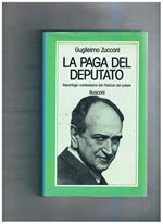 La paga del deputato. Reportage-confessione dal Palazzo del potere