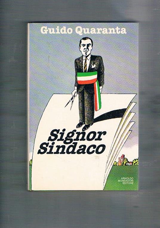 Signor sindaco. Interviste a 30 sindaci - Guido Quaranta - copertina