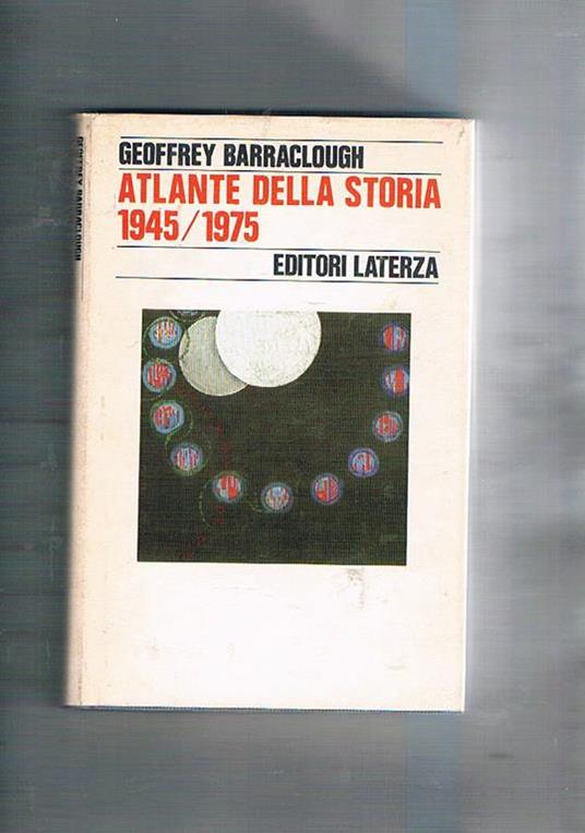 Atlante della storia 1945 1975 - Geoffrey Barraclough - copertina
