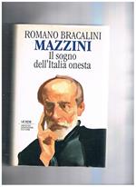 Mazzini il sogno dell'Italia onesta. Coll. Le Scie
