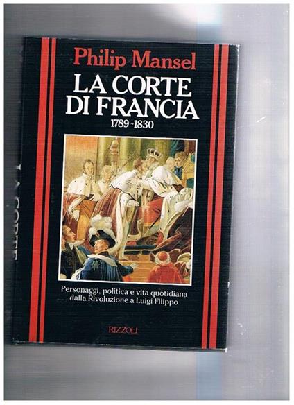 La corte di Francia - Philip Mansel - copertina