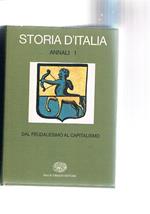 Storia d'Italia Annali vol. I° dal feudalesino al capitalismo. Coll. Bibl. di Cultura Storica