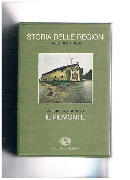Storia delle regioni dall'Unità a oggi: Il Piemonte - Valerio Castronovo - copertina