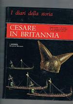 Cesare in Britannia. Diario secondo C. G. Cesare, M. T. Cicerone ed altre fonti