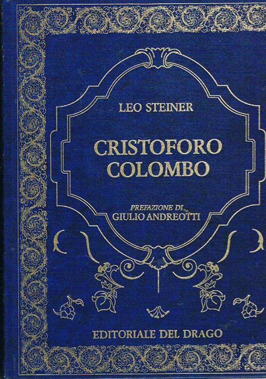 Cristoforo Colombo. Prefazione di Giulio Andreotti. Illustrazioni di Cesare Colombi - Leo Steiner - copertina