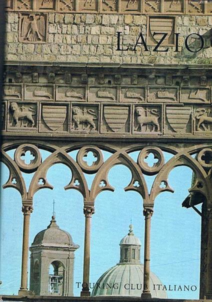 Attraverso l'Italia. Nuova serie. Lazio. 285 fotografie, 12 quadricromie, 1 carta geografica - copertina